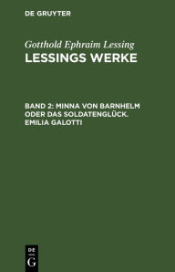 Title: Minna von Barnhelm oder das Soldatengl ck. Emilia Galotti, Author: Gotthold Ephraim Lessing