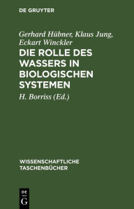 Title: Die Rolle des Wassers in biologischen Systemen, Author: Gerhard H bner