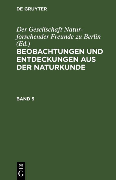 Beobachtungen und Entdeckungen aus der Naturkunde. Band 5 by Der
