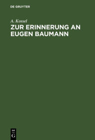 Title: Zur Erinnerung an Eugen Baumann, Author: A. Kossel