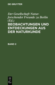 Title: Beobachtungen und Entdeckungen aus der Naturkunde. Band 2, Author: Der Gesellschaft Naturforschender Freunde zu Berlin