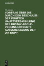 Vortrag über die durch den Beschluß der fünften Hauptversammlung des Gustav-Adolf-Vereins erfolgte Ausschließung der Dr. Rupp: gehalten in der Versammlung des Berliner Orts-Vereins am 11ten December 1846