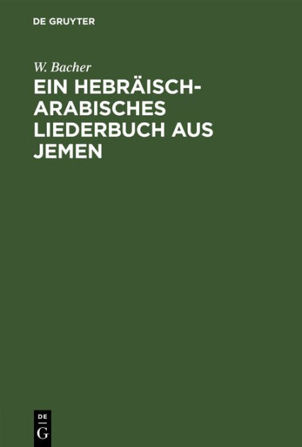 Ein Hebr Isch-arabisches Liederbuch Aus Jemen By W. Bacher, Hardcover ...