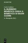 Il burbero benèfico ossia il bisbetico di buon cuore: Commedia