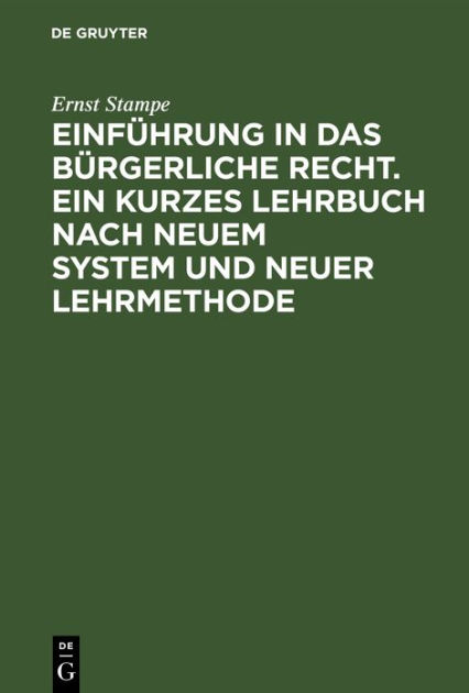 Einf Hrung In Das B Rgerliche Recht. Ein Kurzes Lehrbuch Nach Neuem ...