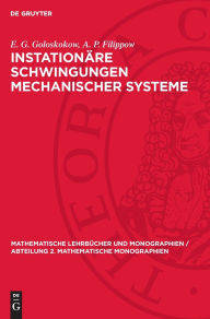 Title: Instationäre Schwingungen mechanischer Systeme, Author: E. G. Goloskokow