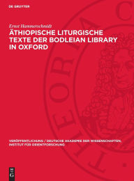 Title: Äthiopische liturgische Texte der Bodleian Library in Oxford, Author: Ernst Hammerschmidt