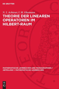 Title: Theorie der linearen Operatoren im Hilbert-Raum, Author: N. I. Achieser