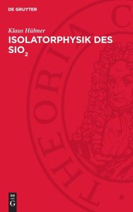 Title: Isolatorphysik des SiO<sub>2</sub>, Author: Klaus Hübner