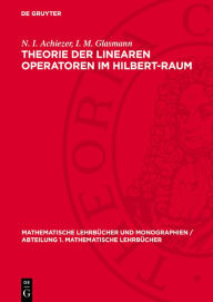 Title: Theorie der linearen Operatoren im Hilbert-Raum, Author: N. I. Achiezer