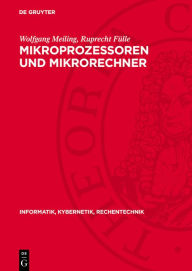 Title: Mikroprozessoren und Mikrorechner: Hardware und Software, Author: Wolfgang Meiling