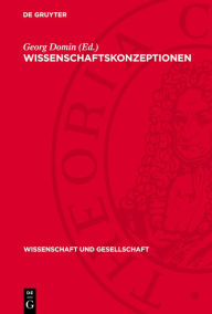 Title: Wissenschaftskonzeptionen: Eine Auswahl von Beitr gen sowjetischer Wissenschaftshistoriker zur Geschichte der Ideen ber die Wissenschaft, Author: Georg Domin