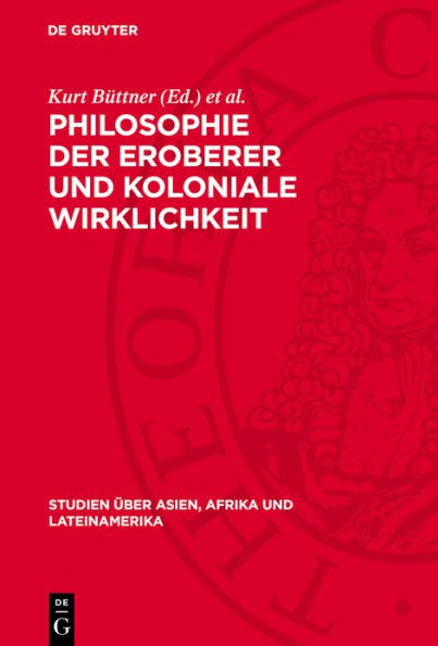 Philosophie der Eroberer und koloniale Wirklichkeit: Ostafrika 1884-1918