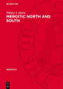 Meroitic North and South: A Study in Cultural Contrasts