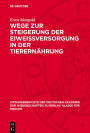 Wege zur Steigerung der Eiweissversorgung in der Tierern hrung