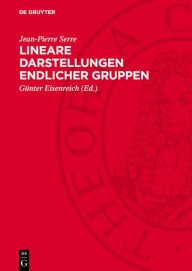 Title: Lineare Darstellungen endlicher Gruppen, Author: Jean-Pierre Serre