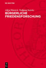 B rgerliche Friedensforschung: Probleme, Widerspr che, Tendenzen