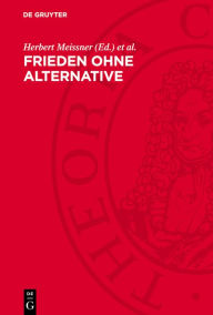 Title: Frieden ohne Alternative, Author: Herbert Meissner