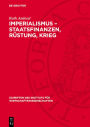 Imperialismus - Staatsfinanzen, Rüstung, Krieg: Probleme der Rüstungsfinanzierung des deutschen Imperialismus