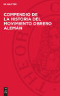 Compendio de la Historia del Movimiento Obrero Alemán
