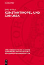 Konstantinopel und Canossa: Lateinisches Selbstverständnis im 11. Jahrhundert