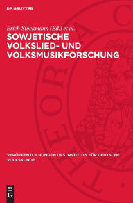 Title: Sowjetische Volkslied- und Volksmusikforschung: Ausgewählte Studien, Author: Erich Stockmann
