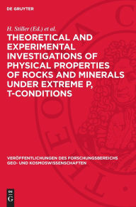 Title: Theoretical and Experimental Investigations of Physical Properties of Rocks and Minerals under Extreme p, T-conditions: Commission for Multilateral Cooperation of Academies of Sciences of Socialist Countries on the Complex Problem, Planetary Geophysical S, Author: H. Stiller