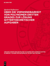 Title: ber die Verwendbarkeit von Polynomen dritten Grades zur L sung gittertheoretischer Aufgaben, Author: Manfred Hoffmeister