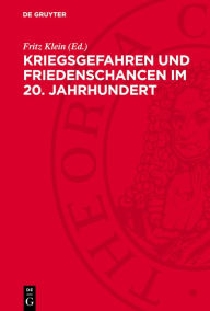 Title: Kriegsgefahren und Friedenschancen im 20. Jahrhundert, Author: Fritz Klein