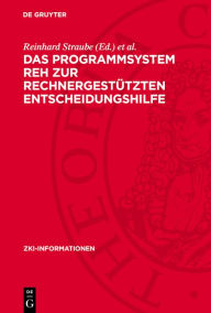 Title: Das Programmsystem REH zur rechnergest tzten Entscheidungshilfe, Author: Reinhard Straube