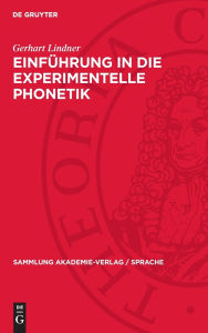 Title: Einführung in die experimentelle Phonetik, Author: Gerhart Lindner