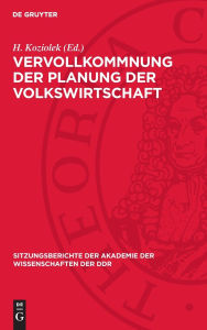 Title: Vervollkommnung der Planung der Volkswirtschaft: Grundsätze und ausgewählte Probleme der Vervollkommnung der Planung der Volkswirtschaft der DDR in den Jahren 1976 bis 1980. 9. Tagung des Wissenschaftlichen Rates für die wirtschaftswissenschaftliche Forsc, Author: H. Koziolek