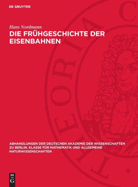 Die Frühgeschichte der Eisenbahnen