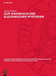 Title: Zum Weihehaus der eleusinischen Mysterien, Author: Ludwig Deubner