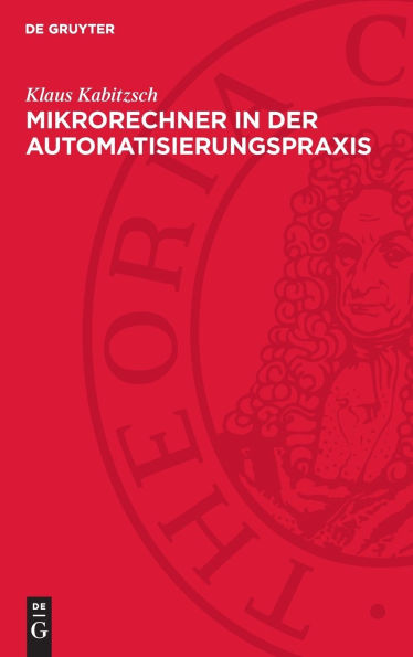 Mikrorechner in der Automatisierungspraxis: Ausgewählte Probleme der Software- und Hardwaregestaltung
