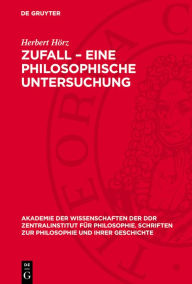 Title: Zufall - Eine philosophische Untersuchung, Author: Herbert Hörz