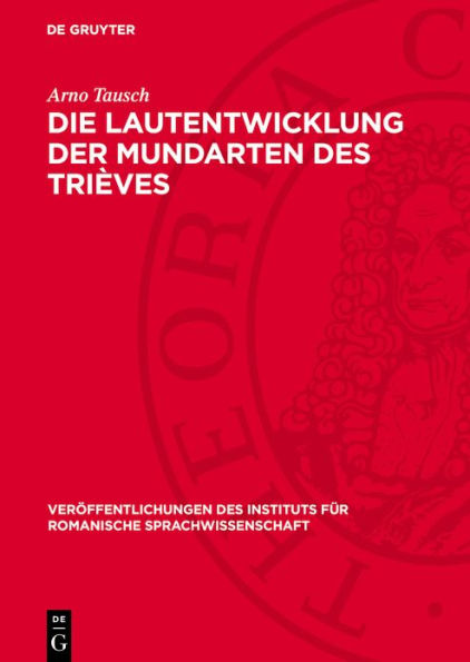 Die Lautentwicklung der Mundarten des Trièves: (Dauphiné, Dep. Isère)