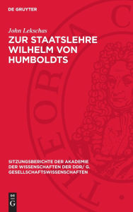 Title: Zur Staatslehre Wilhelm von Humboldts: Reflexionen über seine Schrift: 