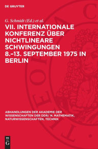 Title: VII. Internationale Konferenz über Nichtlineare Schwingungen 8.-13. September 1975 in Berlin: Band II, 2: Anwendungen in der Mechanik Anwendungen in Elektronik, Elektrotechnik und Biophysik, Author: G. Schmidt