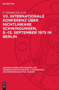 Title: VII. Internationale Konferenz über Nichtlineare Schwingungen, 8.-13. September 1975 in Berlin: Band II, 1: Anwendungen in der Mechanik, Anwendungen in Elektronik, Elektrotechnik und Biophysik, Author: G. Schmidt