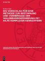 Ein Vorschlag für eine Methode zur Bestimmung und Vorhersage der Waldbrandgefährdung mit Hilfe komplexer Kennziffern