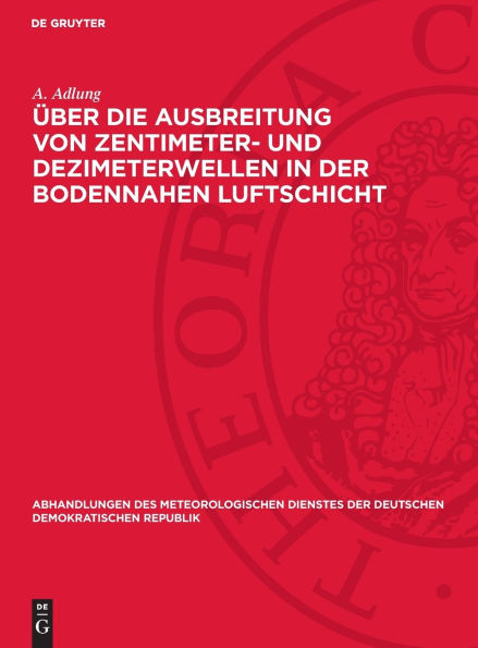 Über die Ausbreitung von Zentimeter- und Dezimeterwellen in der bodennahen Luftschicht