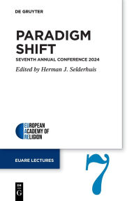 Title: Paradigm Shift: Seventh Annual Conference 2024, Author: Herman J. Selderhuis
