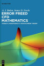 Error Freed CFD Mathematics: Stability, Monotonicity, Finite Element Theory