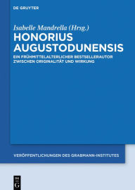 Title: Honorius Augustodunensis: Ein frühmittelalterlicher Bestsellerautor zwischen Originalität und Wirkung, Author: Isabelle Mandrella
