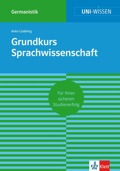 Uni-Wissen Grundkurs Sprachwissenschaft: Sicher im Studium Germanistik
