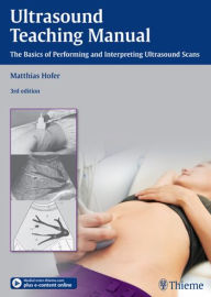 Ultrasound Teaching Manual: The Basics of Performing and Interpreting Ultrasound Scans / Edition 3