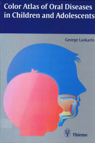 Title: Color Atlas of Oral Diseases in Children and Adolescents, Author: George Laskaris