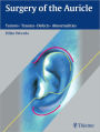 Surgery of the Auricle: Tumors-Trauma-Defects-Abnormalities