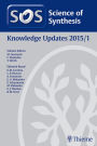 Science of Synthesis Knowledge Updates 2015 Vol. 1